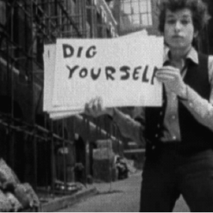 SUBTERRANEAN HOMESICK BLUES: DIG YOURSELF