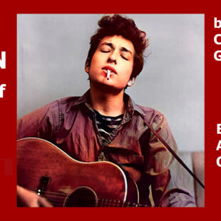 VIDEO PODCAST: Bob Dylan’s Songs of Social Protest (Part Two)