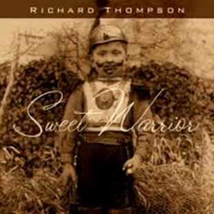 RICHARD THOMPSON  Sweet Warrior